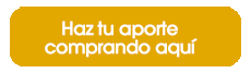 haz tu aporte comprando aquí